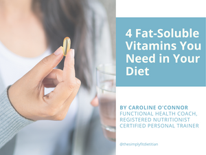 4 Fat-Soluble Vitamins You Need in Your Diet!