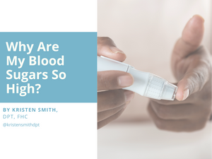 Why Are My Blood Sugars So High?