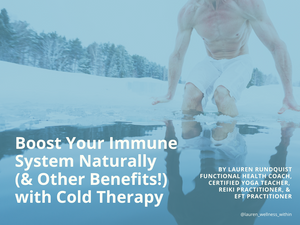 Boost Your Immune System Naturally (& Other Benefits!) with Cold Therapy